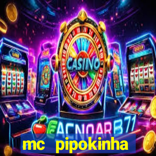 mc pipokinha vazados privacy